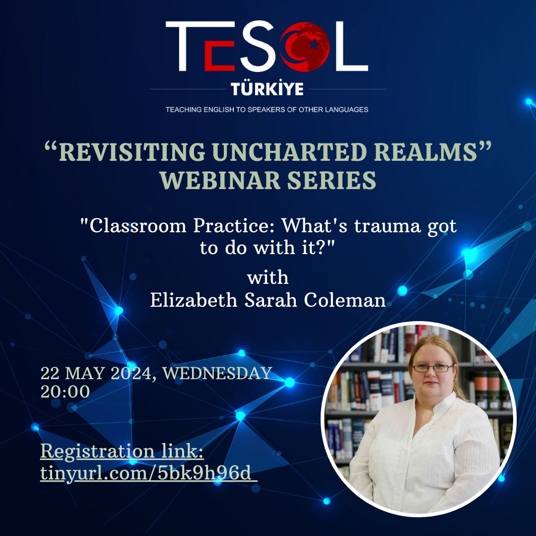 “Revisiting Uncharted Realms” Webinar Series by TESOL Türkiye Trainers
